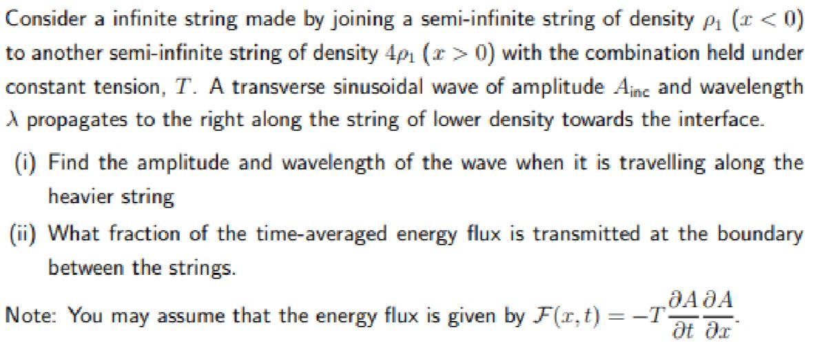 Consider A Infinite String Made By Joining A Semi Infinite String Of Density P1 R 0 To Another Semi Infinite String O 1