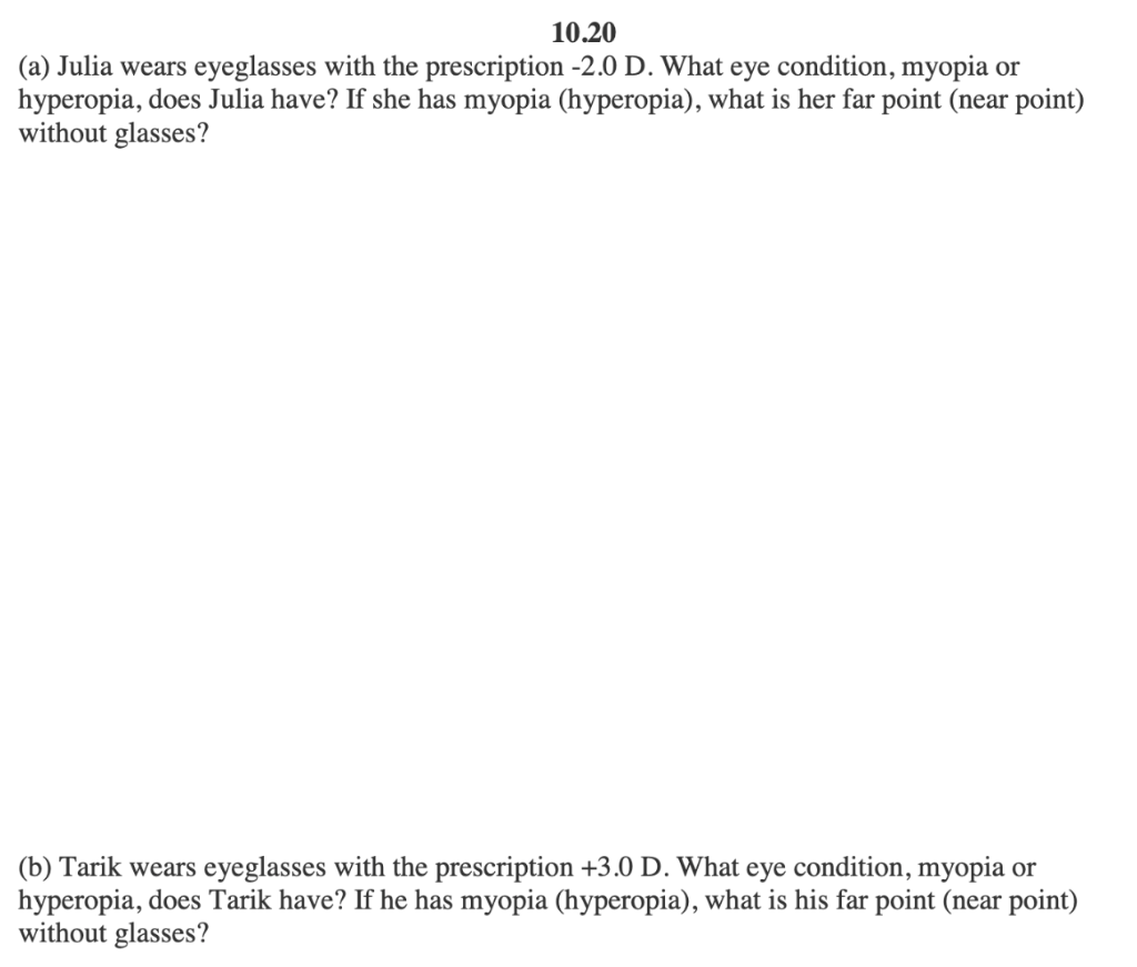 10 20 A Julia Wears Eyeglasses With The Prescription 2 0 D What Eye Condition Myopia Or Hyperopia Does Julia Have 1