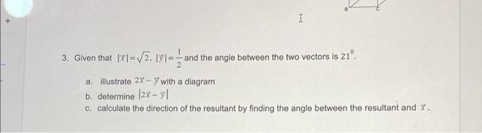 I 3 Given That X1 V3 171 And The Angle Between The Two Vectors Is 21 A Illustrate 2x Y With A Diagram B Determ 1