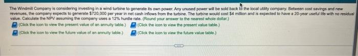 The Windmill Company Is Considering Investing In A Wind Turbine To Generate Its Own Power Any Unused Power Will Be Sold 1