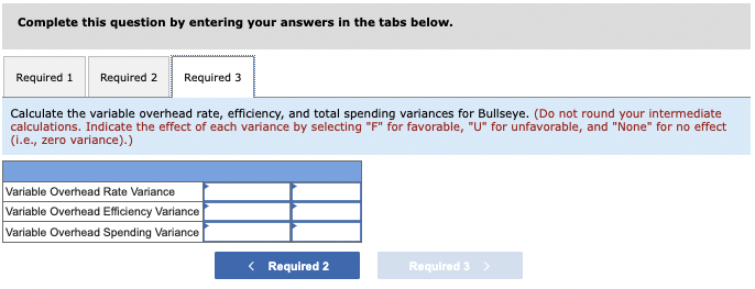 Bullseye Company Manufactures Dartboards Its Standard Cost Information Follows Standard Quantity 5 00 Sq Ft 1 Hrs S 3