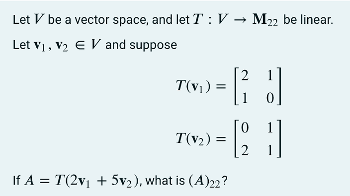 Let V Be A Vector Space And Let T V M 2 Be Linear Let V V Ev And Suppose T V 0 1 121 21 T V If A 1