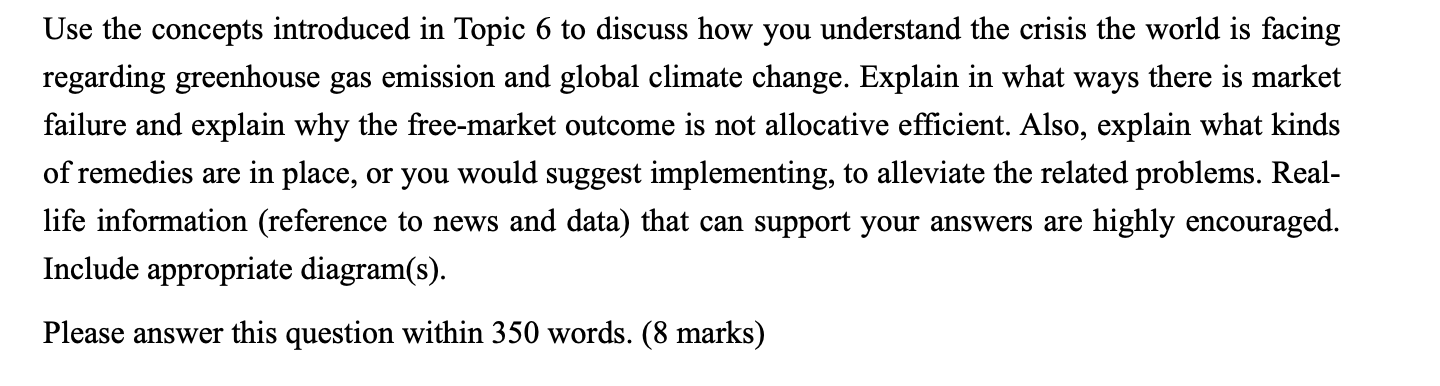 Use The Concepts Introduced In Topic 6 To Discuss How You Understand The Crisis The World Is Facing Regarding Greenhouse 1