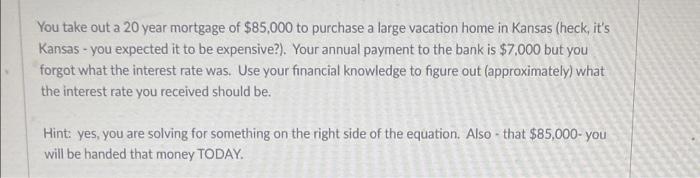 You Take Out A 20 Year Mortgage Of 85 000 To Purchase A Large Vacation Home In Kansas Heck It S Kansas You Expected 1