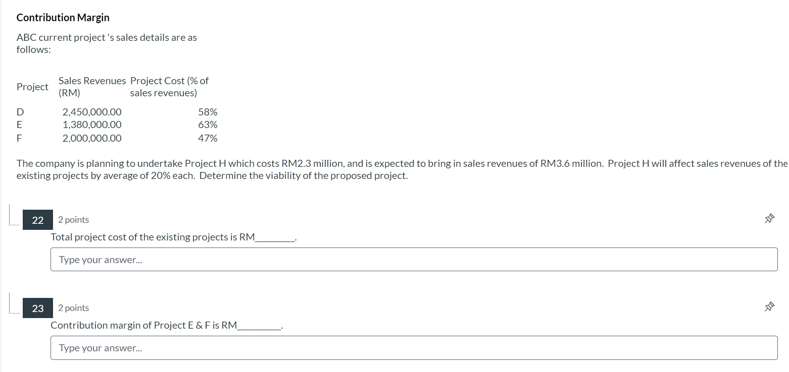 Contribution Margin Abc Current Project S Sales Details Are As Follows Project Sales Revenues Project Cost Of Rm 1