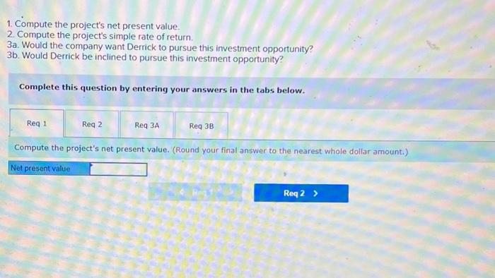 Exercise 12 9 Net Present Value Analysis And Simple Rate Of Return Lo12 2 Lo12 6 Derrick Iverson Is A Divisional Mana 2