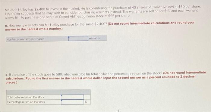 Mr John Halley Has 2 400 To Invest In The Market He Is Considering The Purchase Of 40 Shares Of Comet Airlines At 60 1