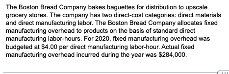 The Boston Bread Company Bakes Baguettes For Distribution To Upscale Grocery Stores The Company Has Two Direct Cost Cat 1
