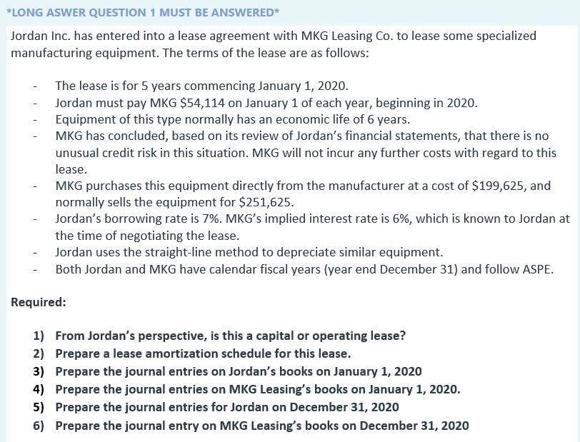 Long Aswer Question 1 Must Be Answered Jordan Inc Has Entered Into A Lease Agreement With Mkg Leasing Co To Lease So 1