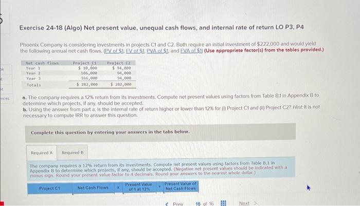 Exercise 24 18 Algo Net Present Value Unequal Cash Flows And Internal Rate Of Return Lo P3 P4 Phoenix Company Is Co 1