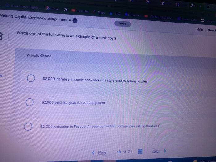 Making Capital Decisions Assignment 4 I B Seved Which One Of The Following Is An Example Of A Sunk Cost Multiple Choice 1