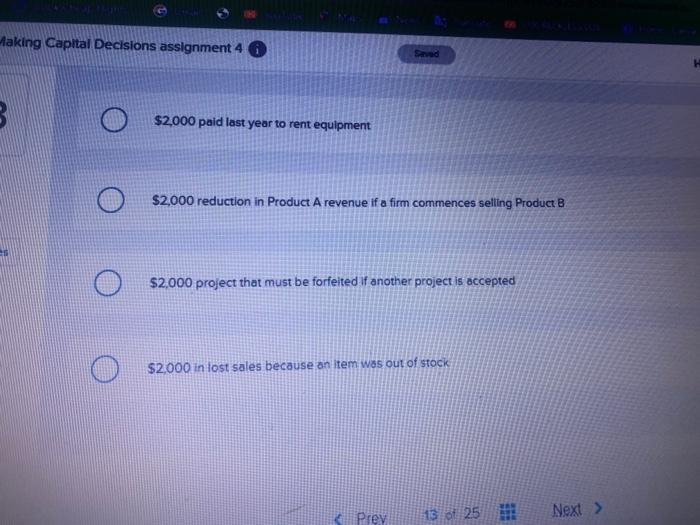 Making Capital Decisions Assignment 4 I B Seved Which One Of The Following Is An Example Of A Sunk Cost Multiple Choice 2