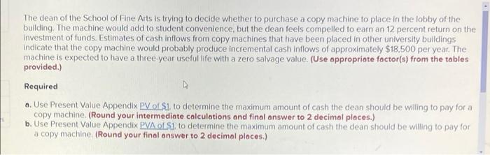 The Dean Of The School Of Fine Arts Is Trying To Decide Whether To Purchase A Copy Machine To Place In The Lobby Of The 1
