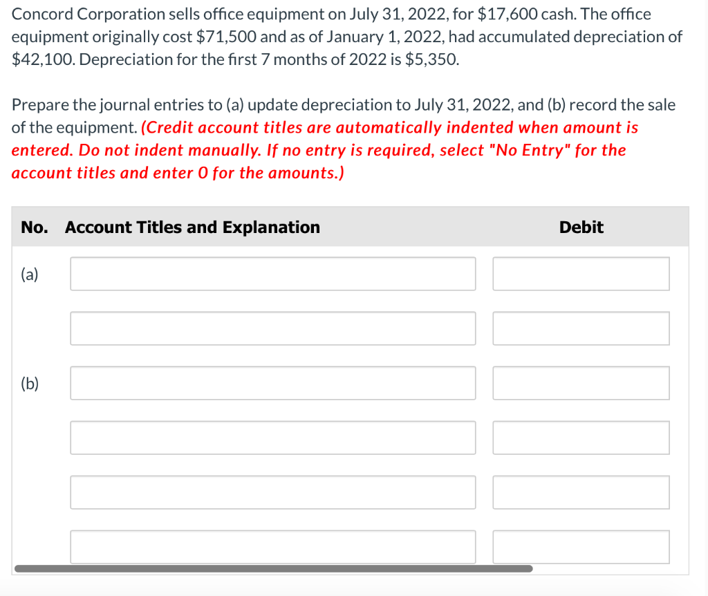 Concord Corporation Sells Office Equipment On July 31 2022 For 17 600 Cash The Office Equipment Originally Cost 71 1