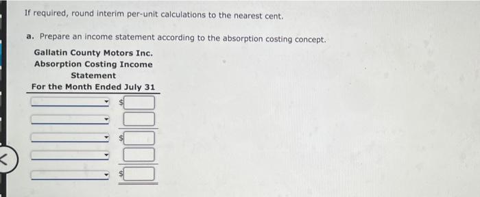 Income Statements Under Absorption Costing And Variable Costing Gallatin County Motors Inc Assembles And Sells Snowmobi 2