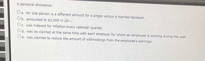 A Personal Allowance Oa For One Person Is A Different Amount For A Single Versus A Married Taxpayer Ob Amounted To 1