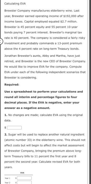 Calculating Eva Brewster Company Manufactures Elderberry Wine Last Year Brewster Earned Operating Income Of 192 000 A 1