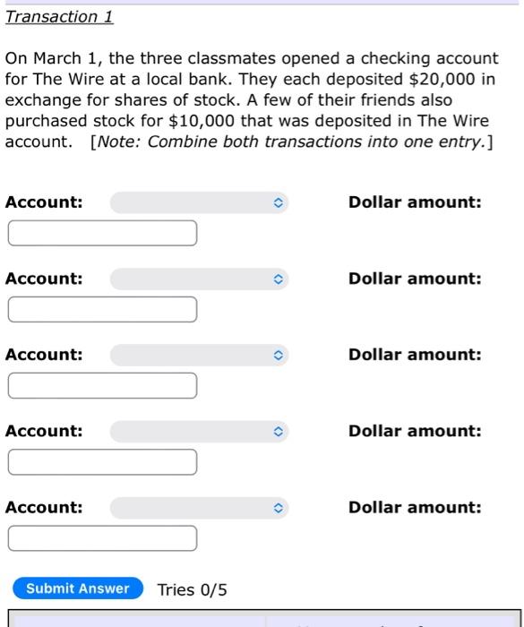 Transaction 1 On March 1 The Three Classmates Opened A Checking Account For The Wire At A Local Bank They Each Deposit 1