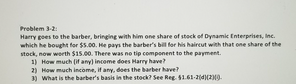 Problem 3 2 Harry Goes To The Barber Bringing With Him One Share Of Stock Of Dynamic Enterprises Inc Which He Bought 1