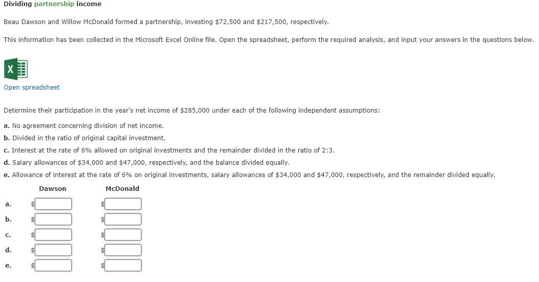 Dividing Partnership Income Beau Dawson And Willow Mcdonald Formed A Partnership Investing 72 500 And 217 500 Respec 1