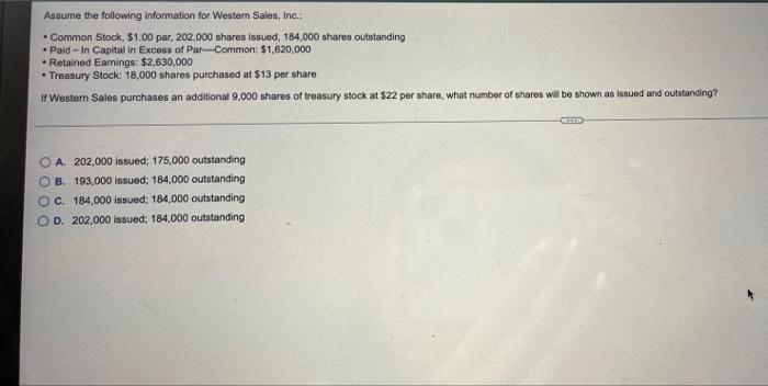 Assume The Following Information For Western Sales Inc Common Stock 1 00 Par 202 000 Shares Issued 184 000 Shar 1