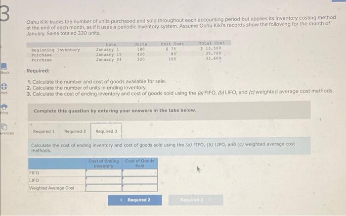 Oahu Kiki Tracks The Number Of Units Purchased And Sold Throughout Each Accounting Period But Applies Its Inventory Cost 3