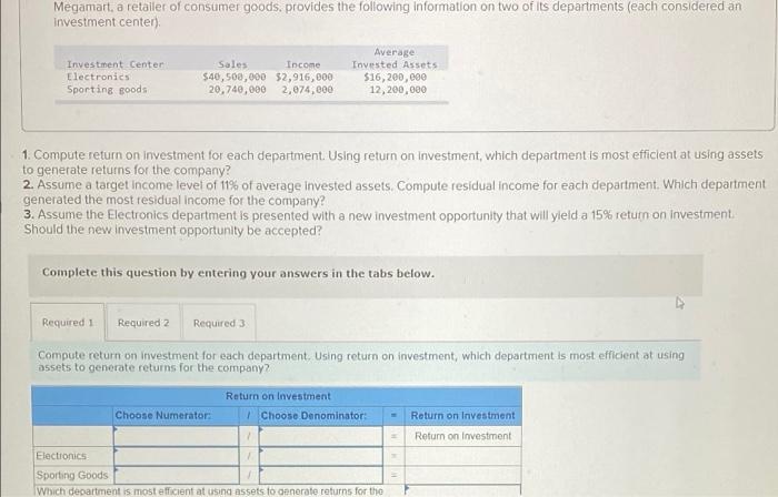 Megamart A Retailer Of Consumer Goods Provides The Following Information On Two Of Its Departments Each Considered An 1