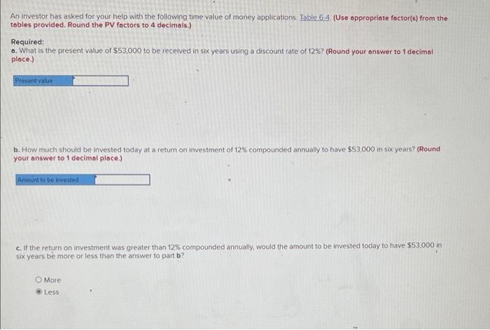 An Investor Has Asked For Your Help With The Following Time Value Of Money Applications Table 6 4 Use Appropriate Fac 1