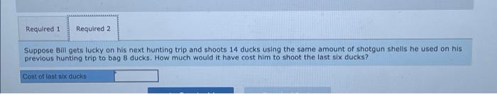 Bill Has Just Returned From A Duck Hunting Trip He Brought Home Eight Ducks Bill S Friend John Disapproves Of Duck H 3