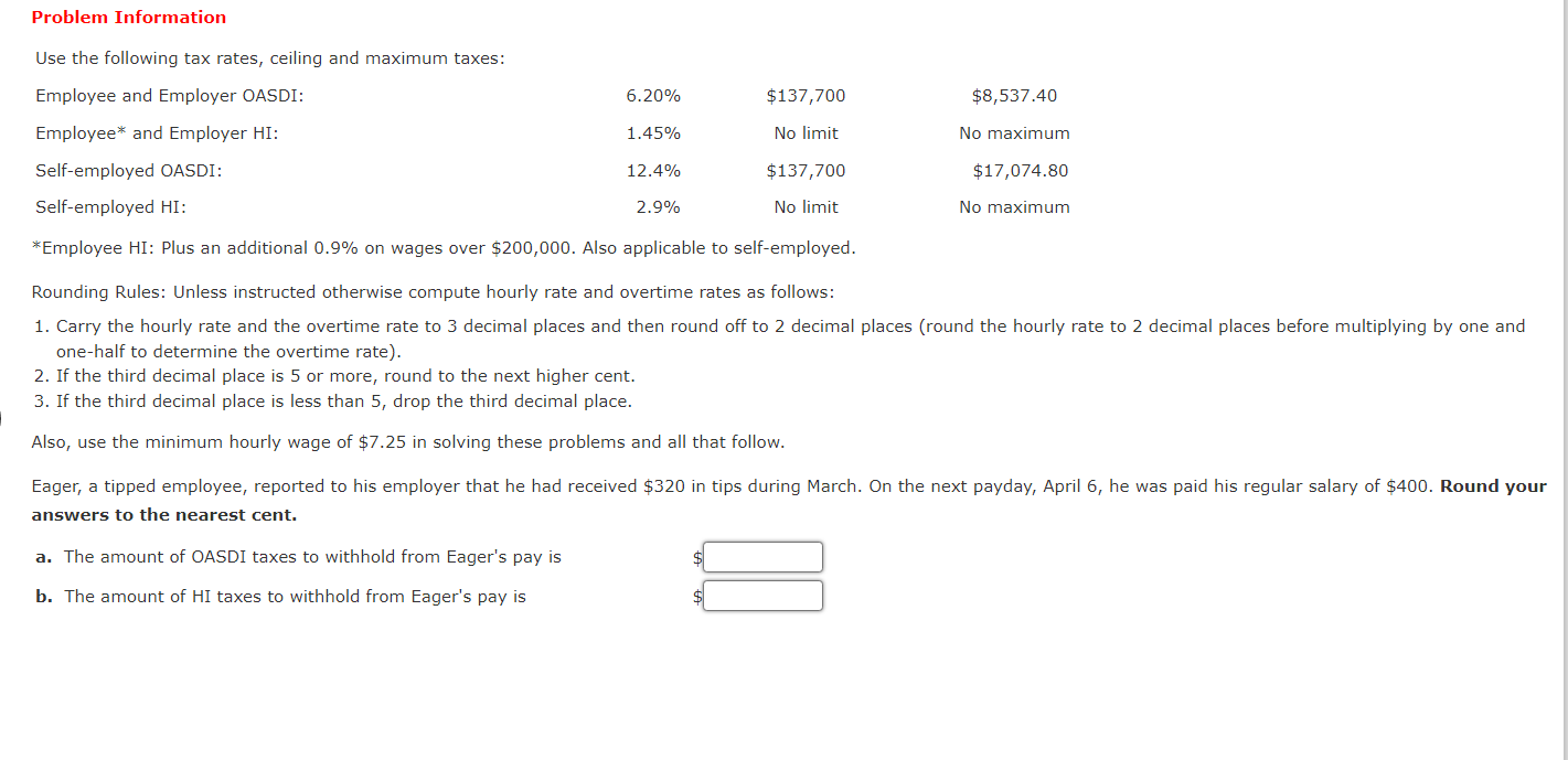 Problem Information Use The Following Tax Rates Ceiling And Maximum Taxes Employee And Employer Oasdi 137 700 8 537 1