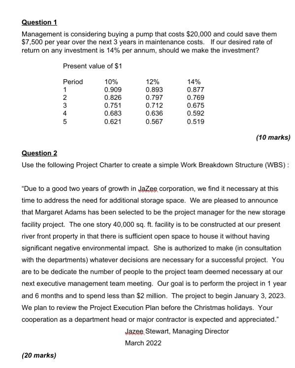 Question 1 Management Is Considering Buying A Pump That Costs 20 000 And Could Save Them 7 500 Per Year Over The Next 1