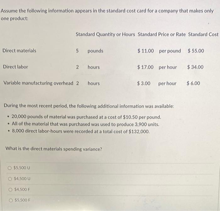 Assume The Following Information Appears In The Standard Cost Card For A Company That Makes Only One Product Standard Q 1