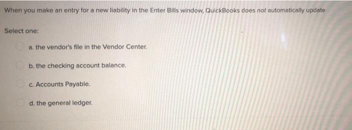 Which Quickbooks Window Is Not Used When You Record Vendor Transactions Select One A Create Invoices B Pay Bills C 4