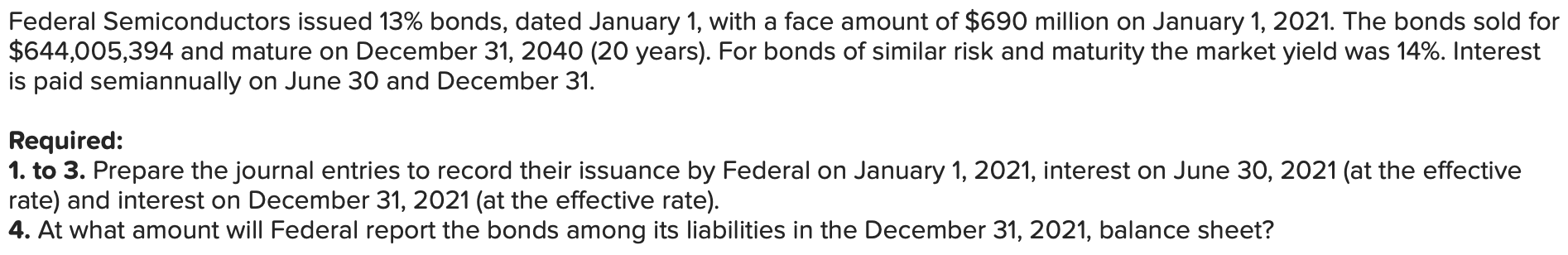 Federal Semiconductors Issued 13 Bonds Dated January 1 With A Face Amount Of 690 Million On January 1 2021 The Bon 1