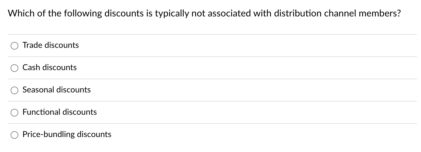 Which Of The Following Discounts Is Typically Not Associated With Distribution Channel Members Trade Discounts Cash Dis 1