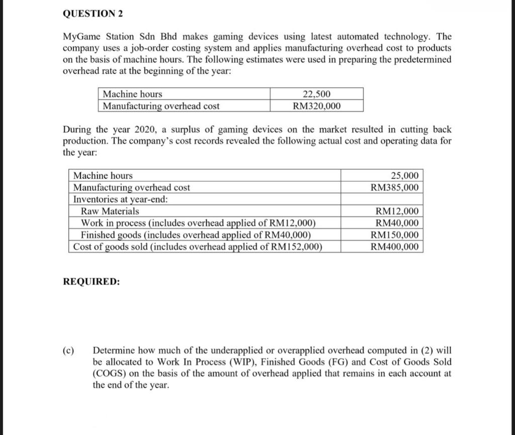 Question 2 Mygame Station Sdn Bhd Makes Gaming Devices Using Latest Automated Technology The Company Uses A Job Order C 1