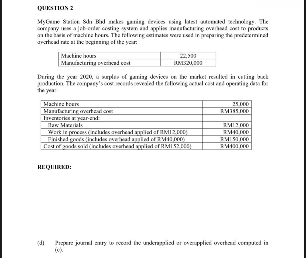 Question 2 Mygame Station Sdn Bhd Makes Gaming Devices Using Latest Automated Technology The Company Uses A Job Order C 1