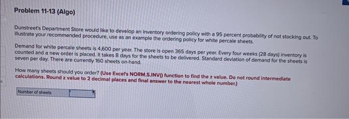 Problem 11 13 Algo Dunstreet S Department Store Would Like To Develop An Inventory Ordering Policy With A 95 Percent P 1