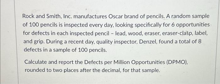Rock And Smith Inc Manufactures Oscar Brand Of Pencils A Random Sample Of 100 Pencils Is Inspected Every Day Looking 1