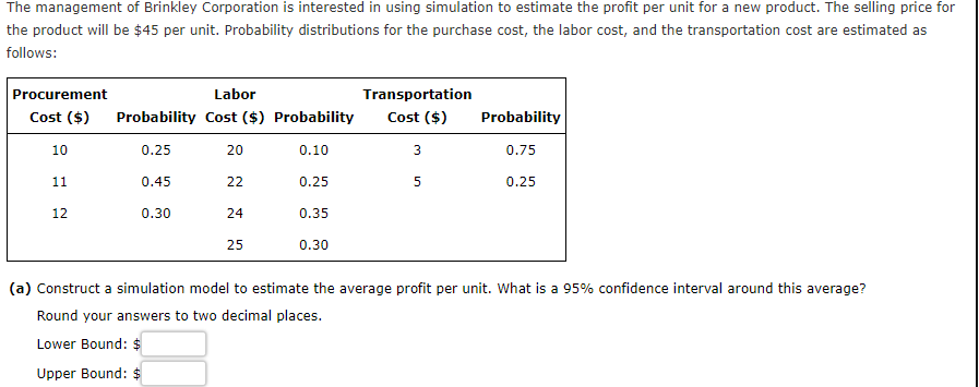 The Management Of Brinkley Corporation Is Interested In Using Simulation To Estimate The Profit Per Unit For A New Produ 1