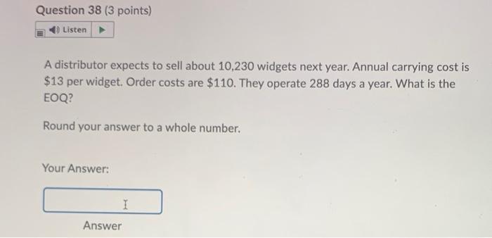 Question 37 5 Points Listen Annual Demand Is 2 420 The Price Of One Unit Is 2 48 The Order Quantity Is 110 The Hol 2