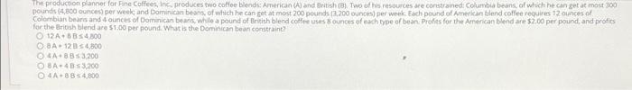 The Production Planner For Fine Coffees Inc Produces Two Coffee Blends American A And British B Two Of His Resou 1