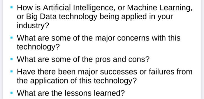 How Is Artificial Intelligence Or Machine Learning Or Big Data Technology Being Applied In Your Industry What Are Som 1