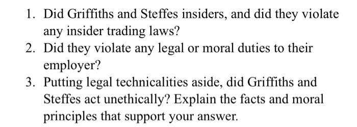 1 Did Griffiths And Steffes Insiders And Did They Violate Any Insider Trading Laws 2 Did They Violate Any Legal Or M 1