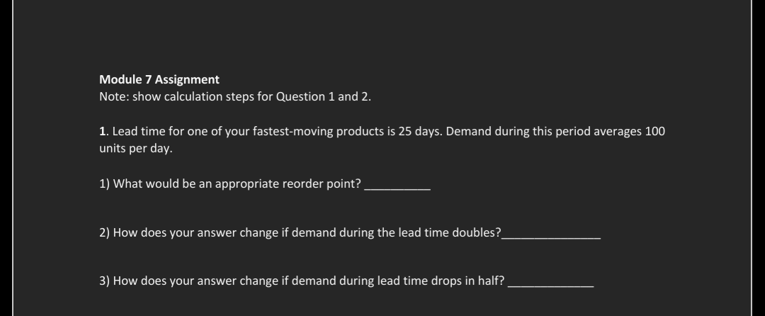 Module 7 Assignment Note Show Calculation Steps For Question 1 And 2 1 Lead Time For One Of Your Fastest Moving Produ 1