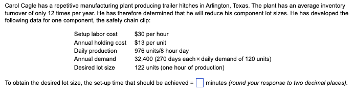 Carol Cagle Has A Repetitive Manufacturing Plant Producing Trailer Hitches In Arlington Texas The Plant Has An Average 1