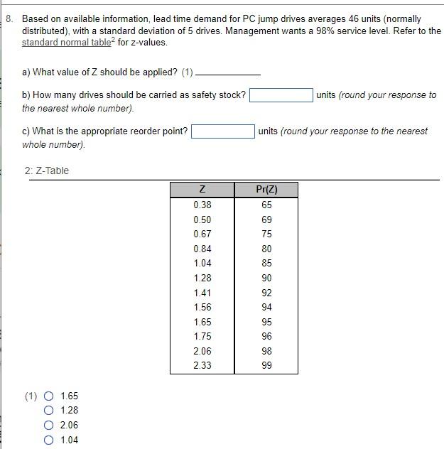 8 Based On Available Information Lead Time Demand For Pc Jump Drives Averages 46 Units Normally Distributed With A 1