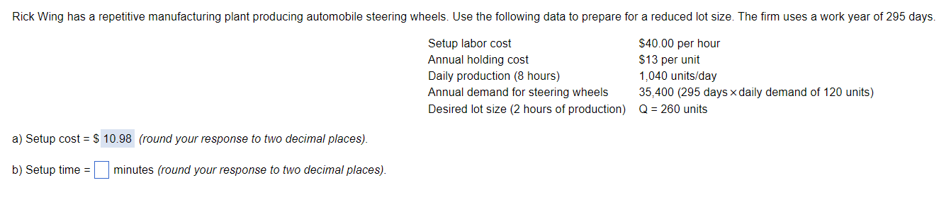 Rick Wing Has A Repetitive Manufacturing Plant Producing Automobile Steering Wheels Use The Following Data To Prepare F 1