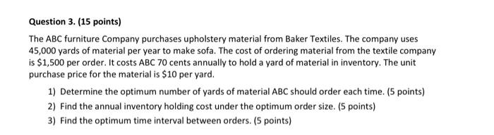 Question 3 15 Points The Abc Furniture Company Purchases Upholstery Material From Baker Textiles The Company Uses 45 1