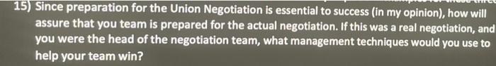 15 Since Preparation For The Union Negotiation Is Essential To Success In My Opinion How Will Assure That You Team I 1